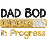 Dad-Bod-in-Progress-Funny - Father Embroidery Design - FineryEmbroidery